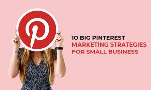 10-Big-Pinterest-Marketing-Strategies-for-Small-Business